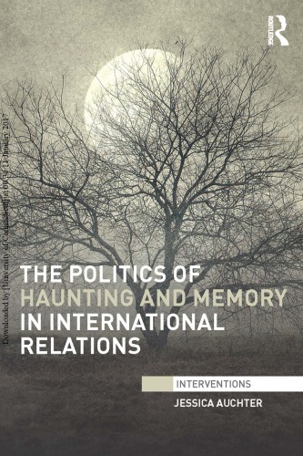 The Politics of Haunting and Memory in International Relations